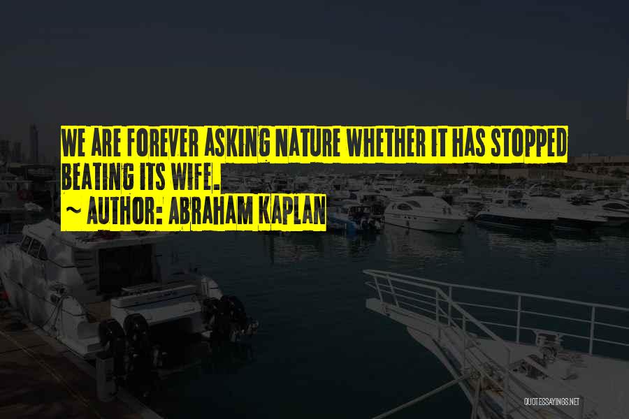 Abraham Kaplan Quotes 1953017