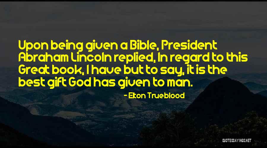 Abraham Lincoln Bible Quotes By Elton Trueblood Abraham Lincoln Bible Quotes By Elton Trueblood