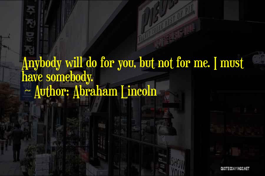 Abraham Lincoln Leadership Quotes By Abraham Lincoln