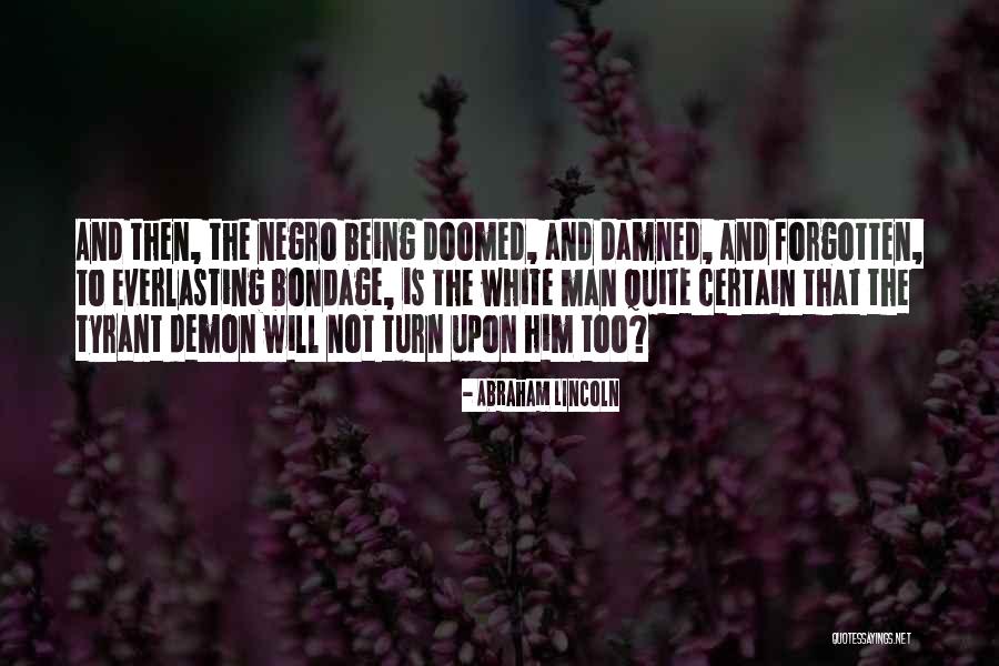 Abraham Lincoln Negro Quotes By Abraham Lincoln Abraham Lincoln Negro Quotes By Abraham Lincoln