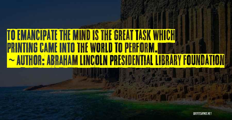 Abraham Lincoln Presidential Library Foundation Quotes 443438