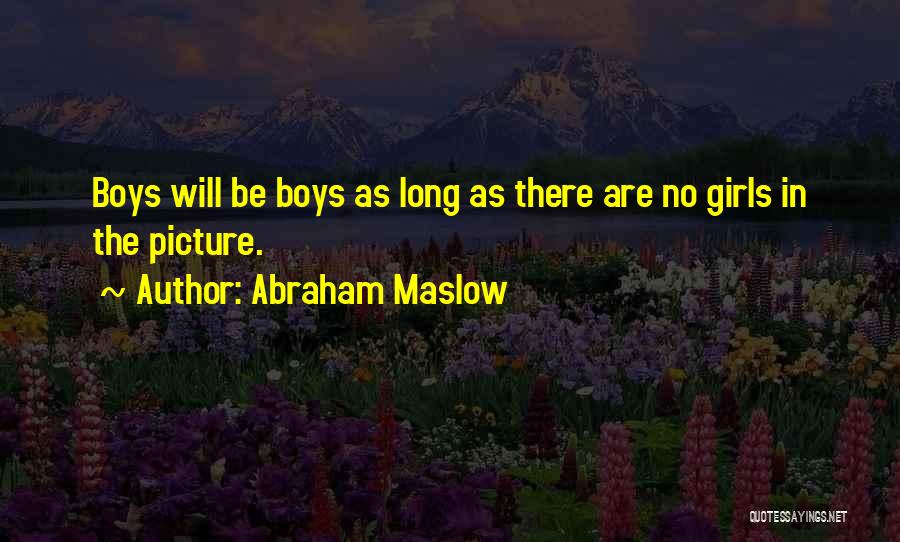 Abraham Maslow Quotes 1856437