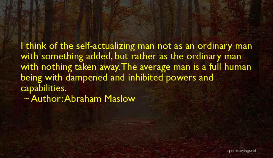 Abraham Maslow Quotes 836297