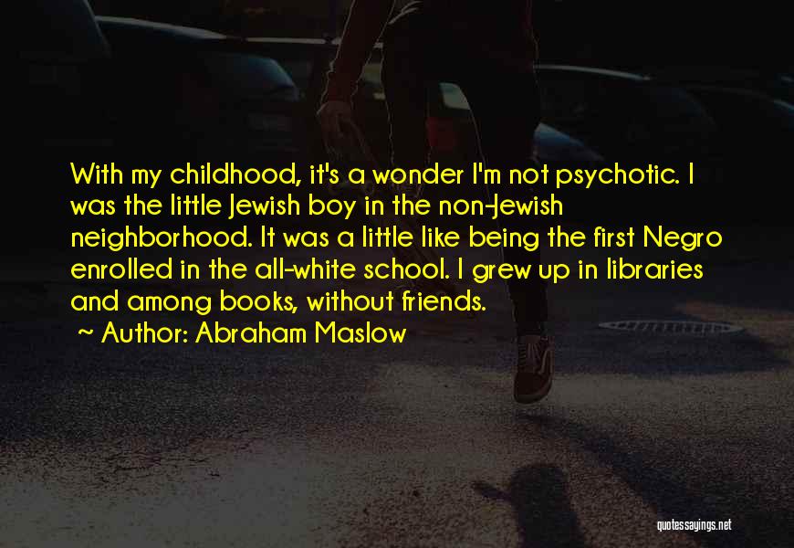 Abraham Maslow Quotes 838519