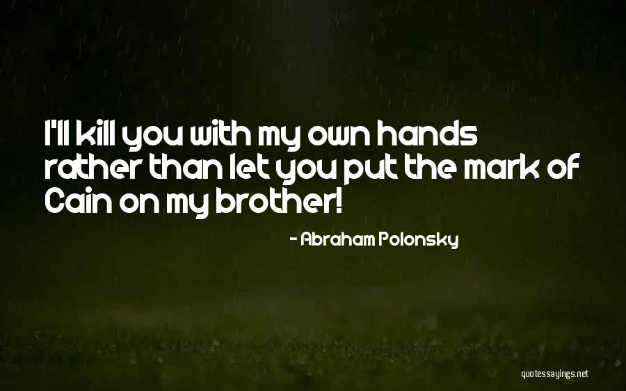 Abraham Polonsky Quotes 797089 Abraham Polonsky Quotes 797089