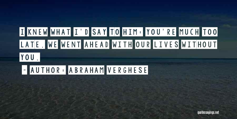 Abraham Verghese Quotes 1098981