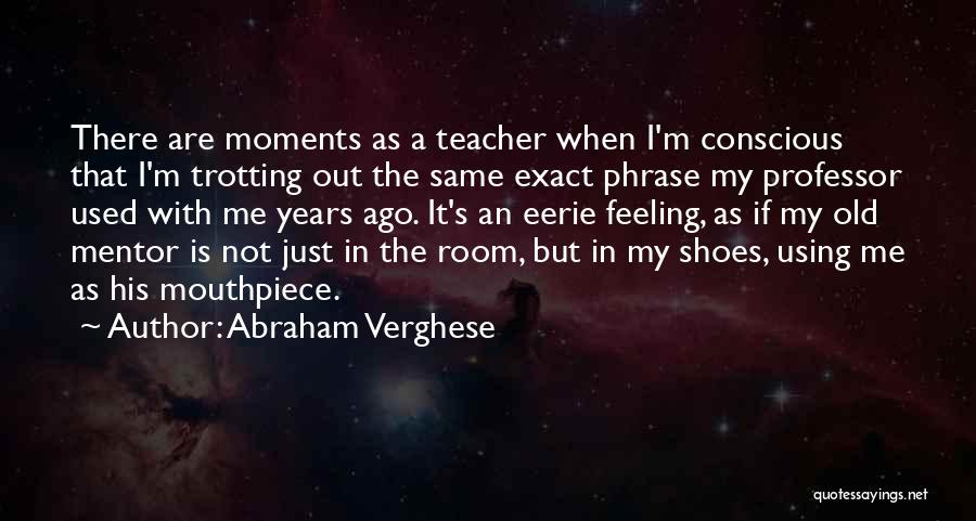 Abraham Verghese Quotes 2012879