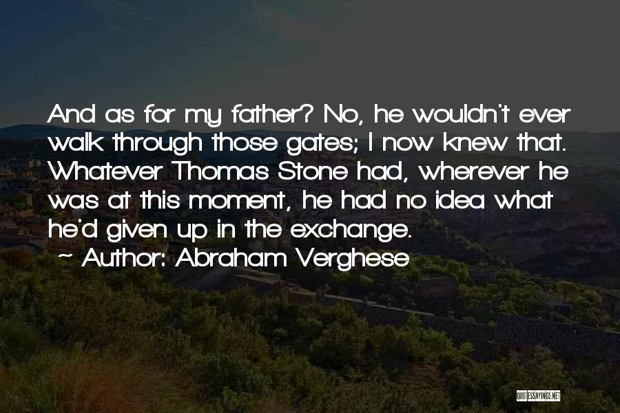 Abraham Verghese Quotes 2046601