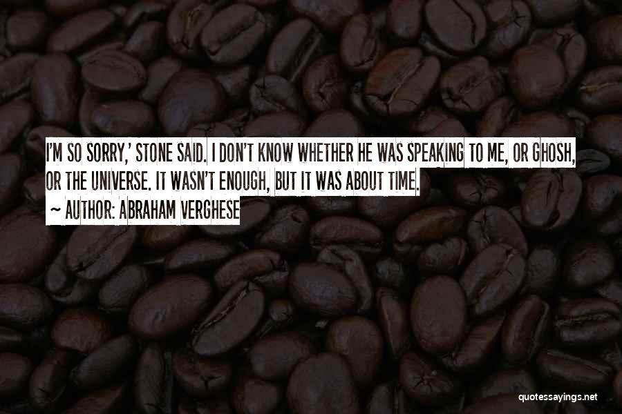 Abraham Verghese Quotes 942323