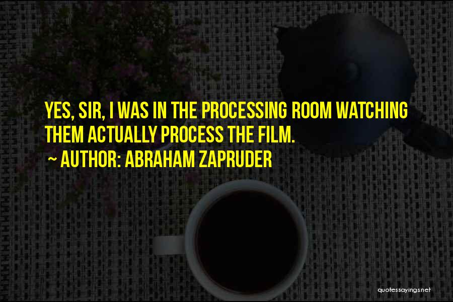 Abraham Zapruder Quotes 839676