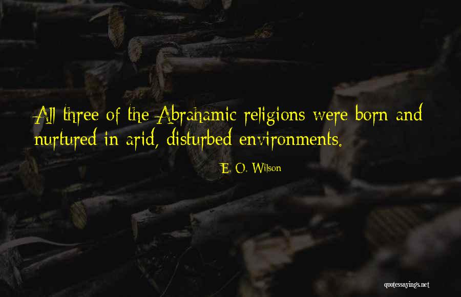 Abrahamic Religions Quotes By E. O. Wilson