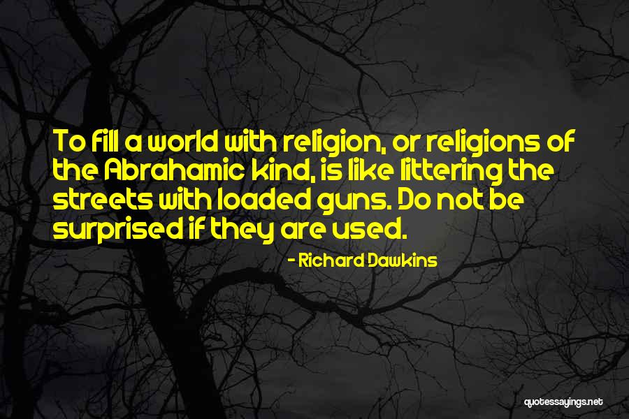 Abrahamic Religions Quotes By Richard Dawkins