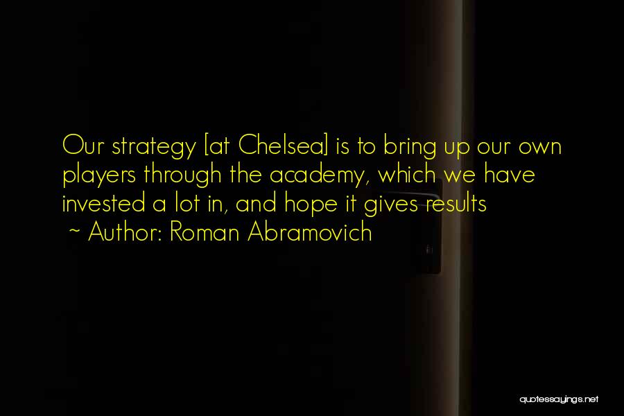 Abramovich Quotes By Roman Abramovich