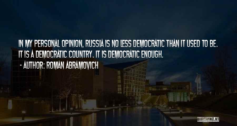 Abramovich Quotes By Roman Abramovich