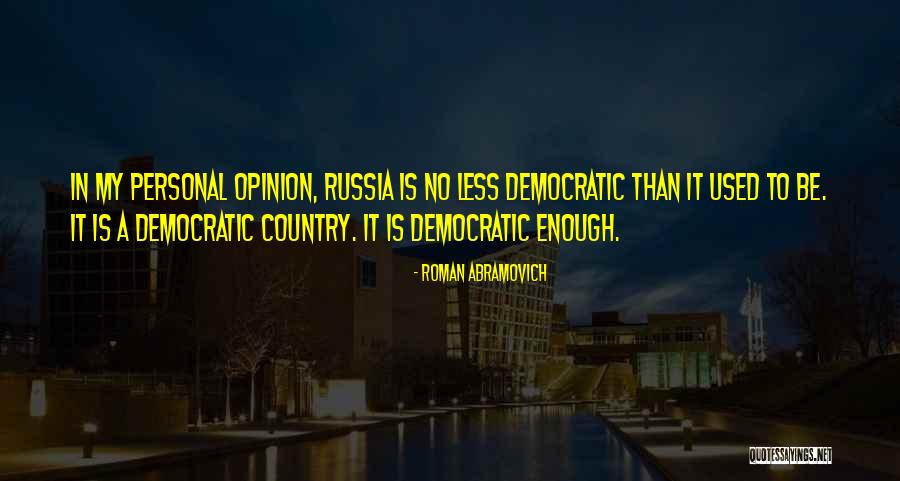 Abramovich Roman Quotes By Roman Abramovich Abramovich Roman Quotes By Roman Abramovich