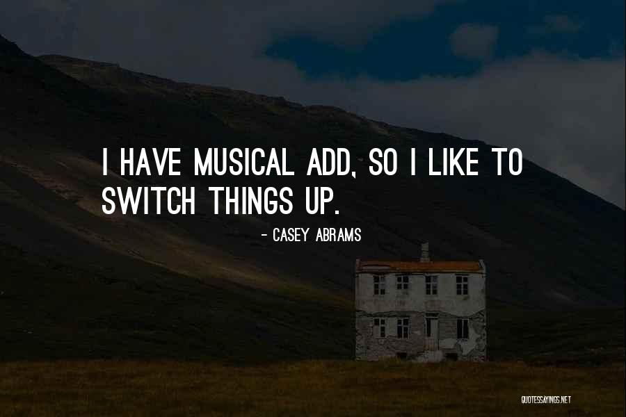 Abrams Quotes By Casey Abrams Abrams Quotes By Casey Abrams