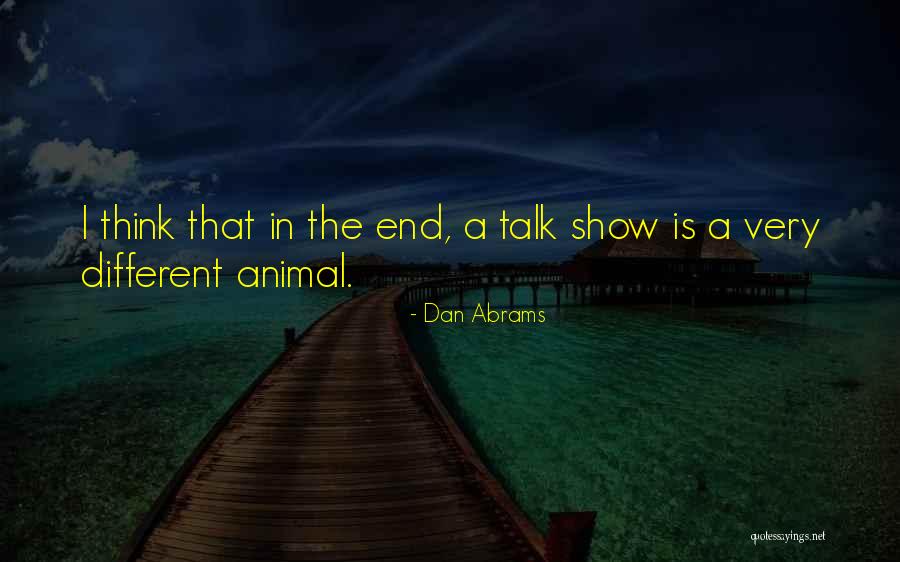 Abrams Quotes By Dan Abrams Abrams Quotes By Dan Abrams