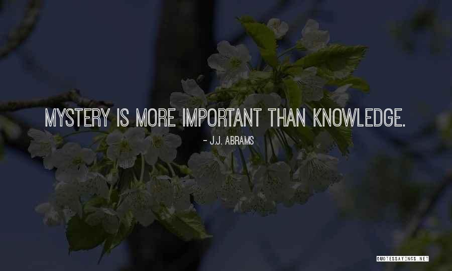 Abrams Quotes By J.J. Abrams Abrams Quotes By J.J. Abrams