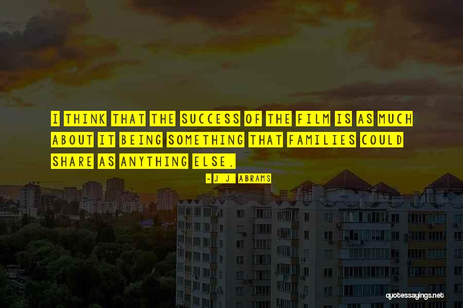 Abrams Quotes By J.J. Abrams Abrams Quotes By J.J. Abrams