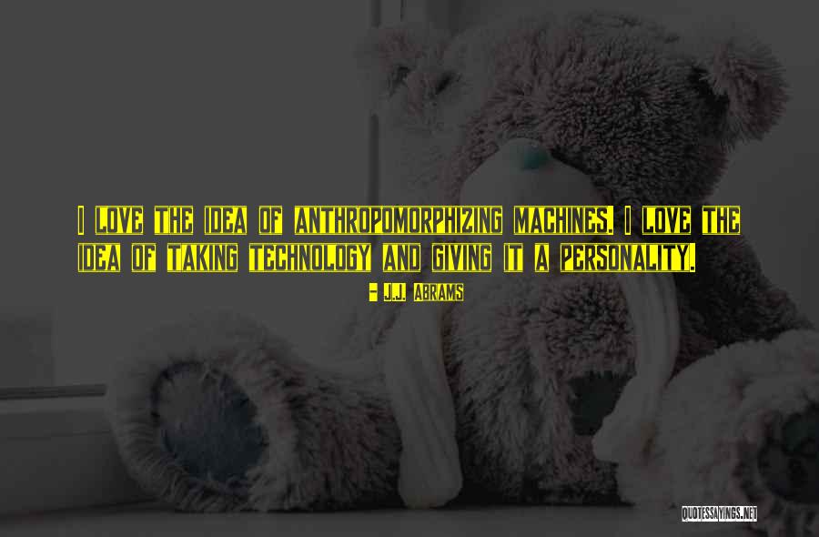 Abrams Quotes By J.J. Abrams Abrams Quotes By J.J. Abrams