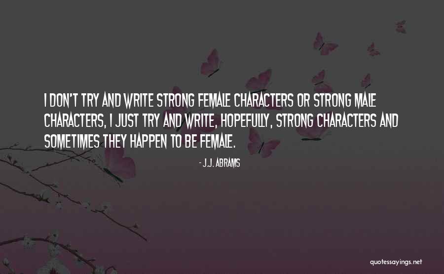 Abrams Quotes By J.J. Abrams Abrams Quotes By J.J. Abrams