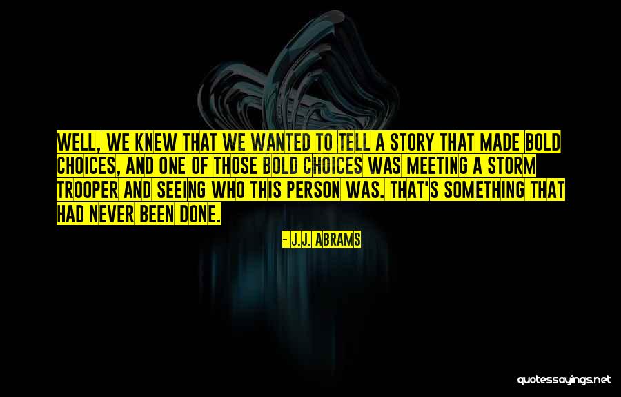 Abrams Quotes By J.J. Abrams Abrams Quotes By J.J. Abrams
