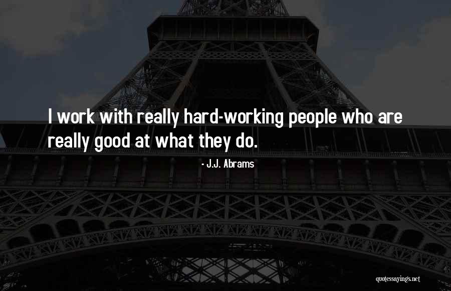 Abrams Quotes By J.J. Abrams Abrams Quotes By J.J. Abrams