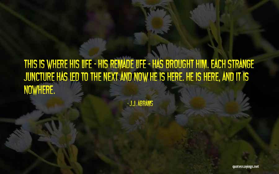 Abrams Quotes By J.J. Abrams Abrams Quotes By J.J. Abrams