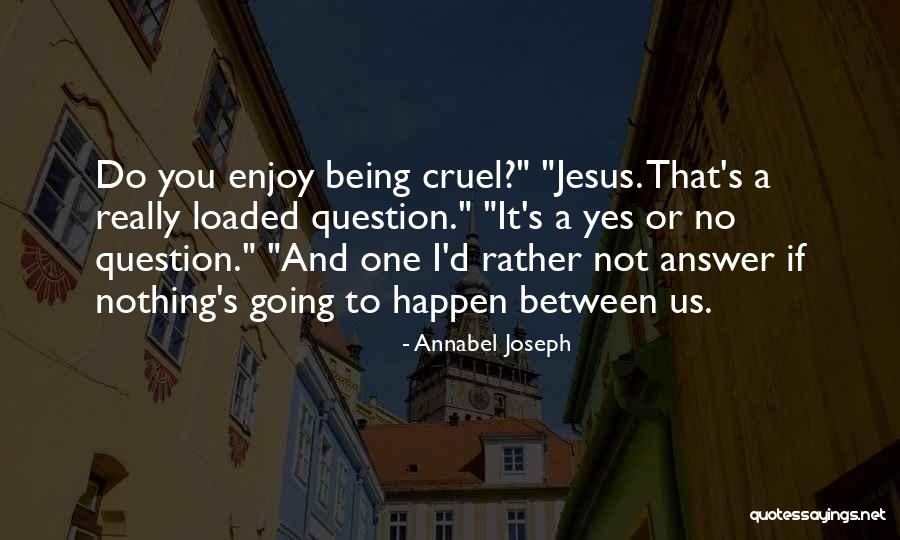 Abrasion Science Quotes By Annabel Joseph Abrasion Science Quotes By Annabel Joseph