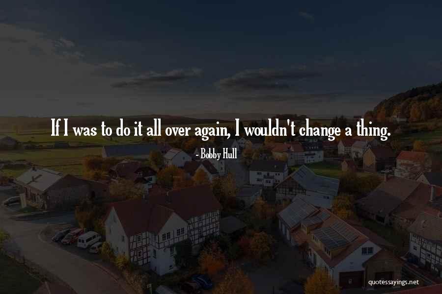 Abraxosybesosentucumpleanos Quotes By Bobby Hull Abraxosybesosentucumpleanos Quotes By Bobby Hull