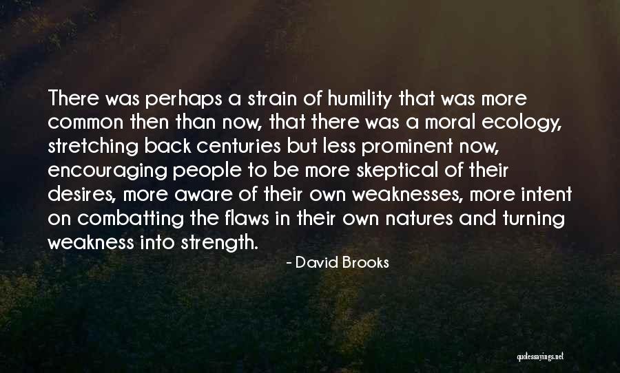 Abrazar La Incertidumbre Quotes By David Brooks Abrazar La Incertidumbre Quotes By David Brooks