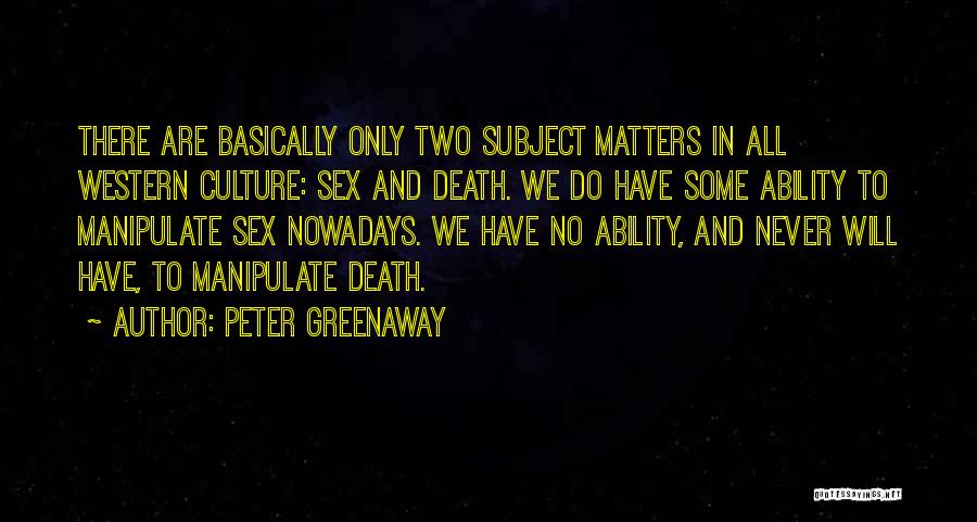 Abrek Bay Quotes By Peter Greenaway