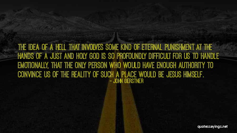 Abremente Quotes By John Gerstner Abremente Quotes By John Gerstner