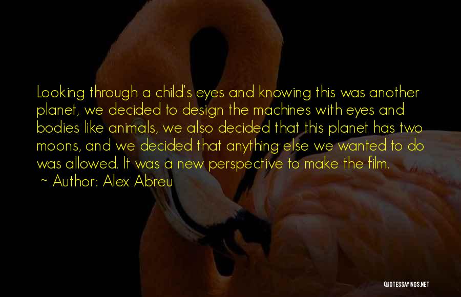 Abreu Quotes By Alex Abreu