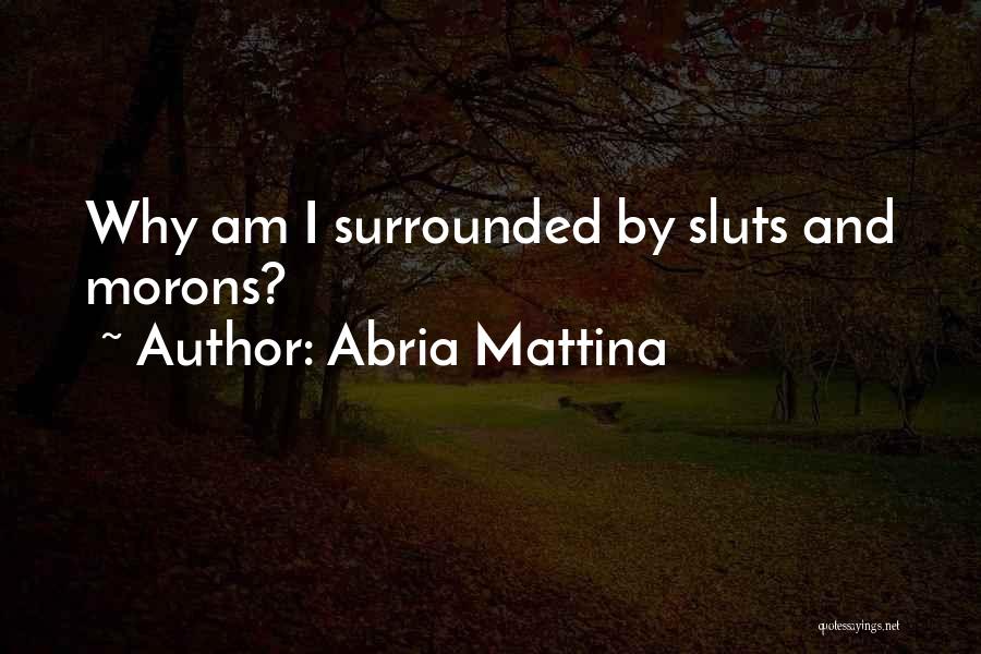 Abria Mattina Quotes 1593955