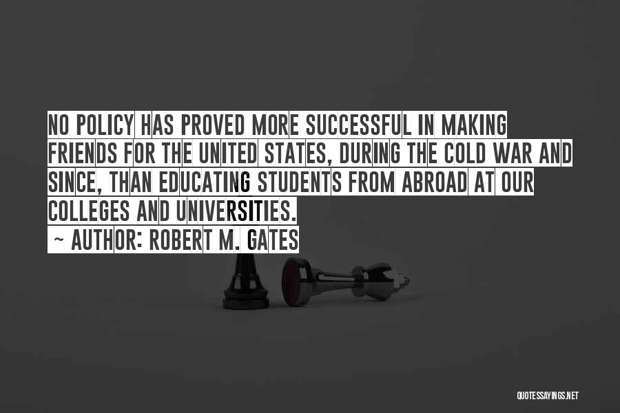 Abroad Friends Quotes By Robert M. Gates