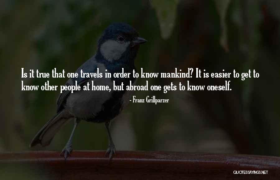 Abroad In Quotes By Franz Grillparzer Abroad In Quotes By Franz Grillparzer
