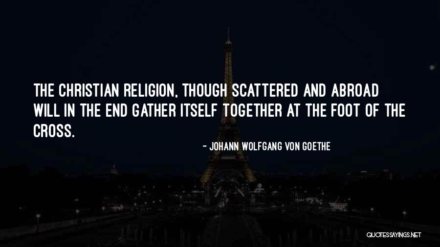 Abroad In Quotes By Johann Wolfgang Von Goethe Abroad In Quotes By Johann Wolfgang Von Goethe