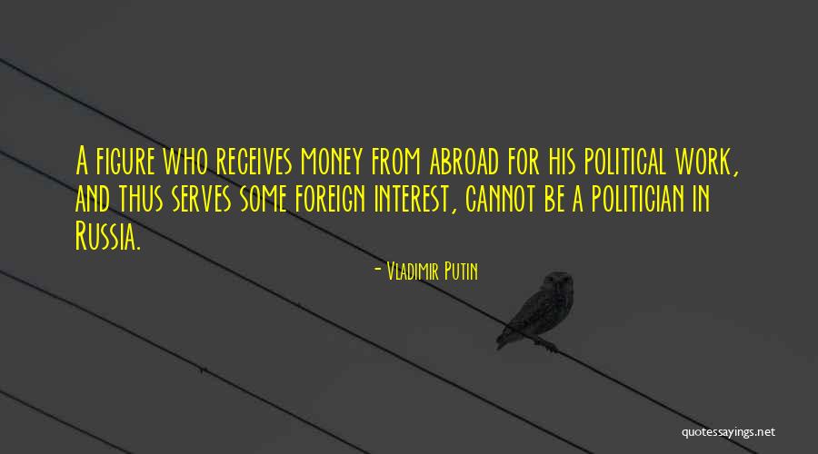Abroad In Quotes By Vladimir Putin Abroad In Quotes By Vladimir Putin
