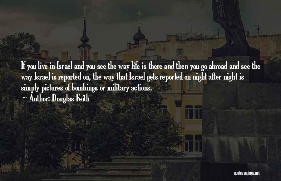 Abroad Life Quotes By Douglas Feith
