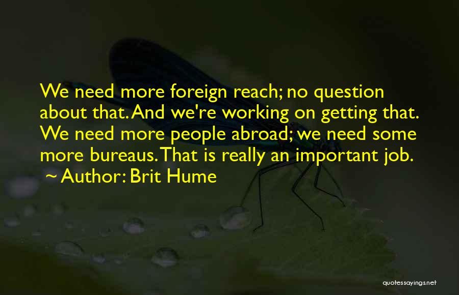 Abroad Quotes By Brit Hume