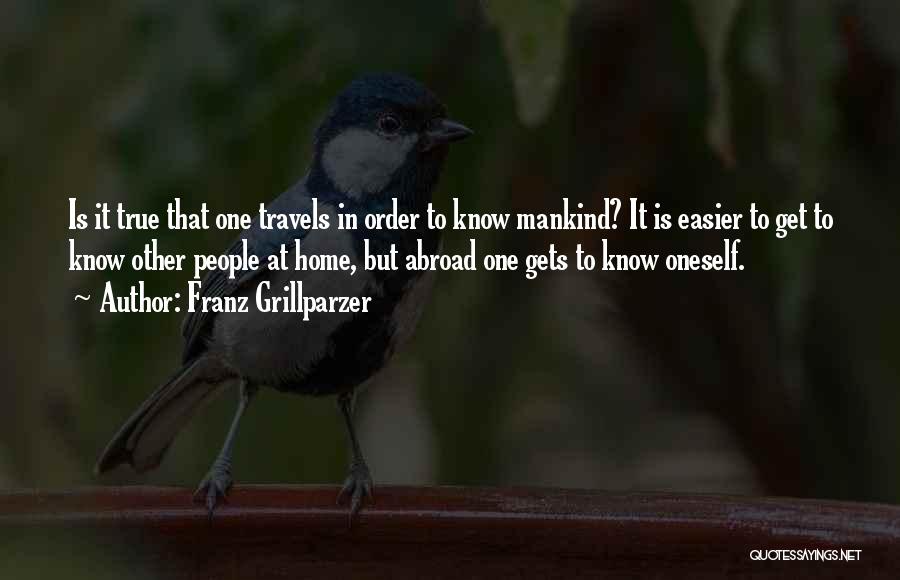 Abroad Quotes By Franz Grillparzer