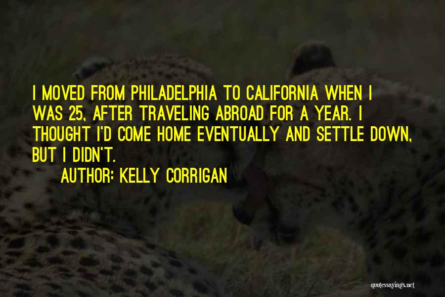 Abroad Quotes By Kelly Corrigan