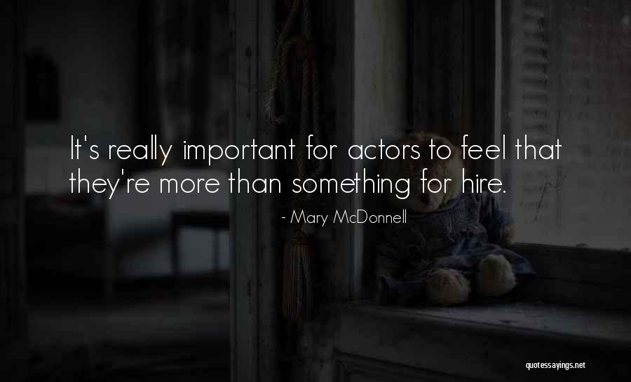 Abrumadoras Quotes By Mary McDonnell Abrumadoras Quotes By Mary McDonnell