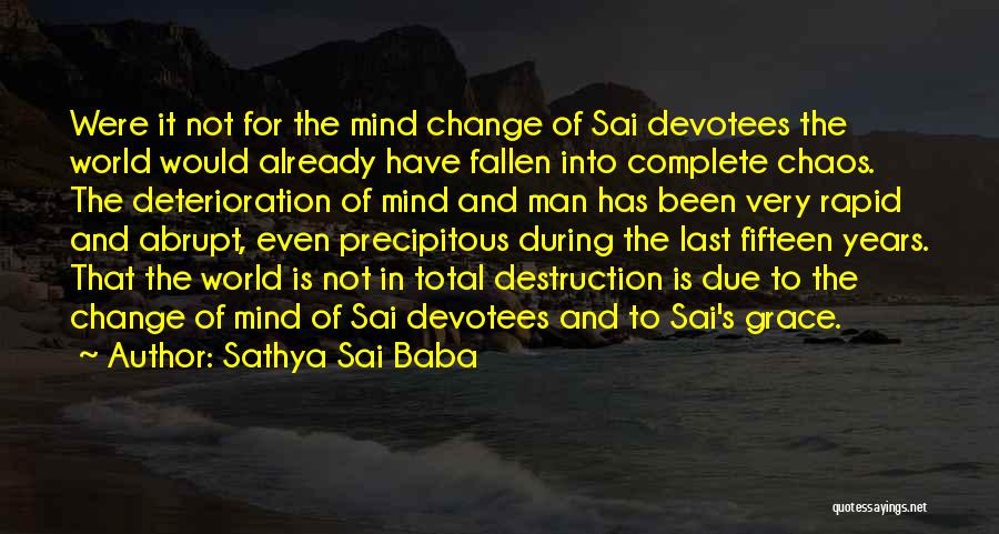 Abrupt Change Quotes By Sathya Sai Baba