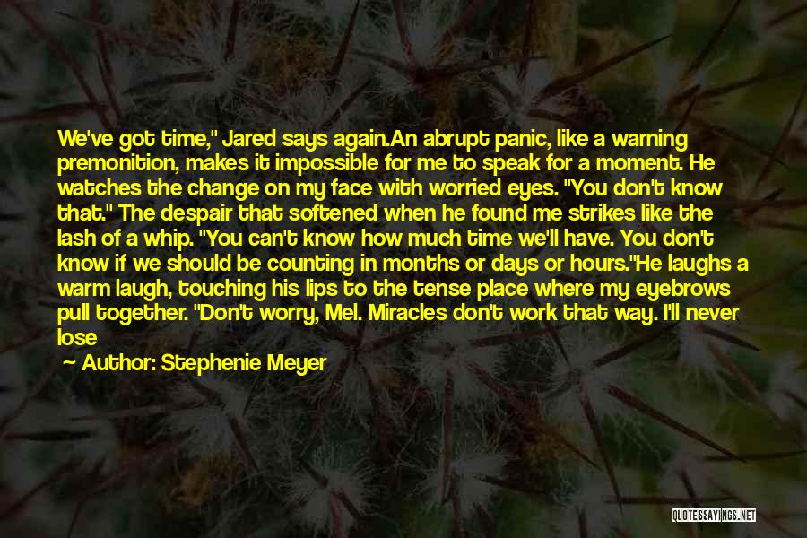 Abrupt Change Quotes By Stephenie Meyer