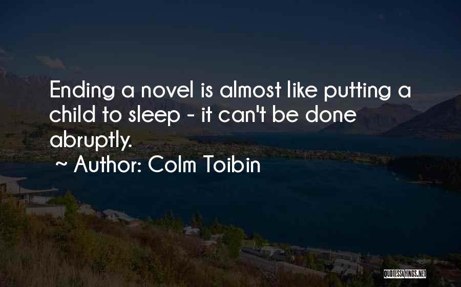 Abruptly Quotes By Colm Toibin