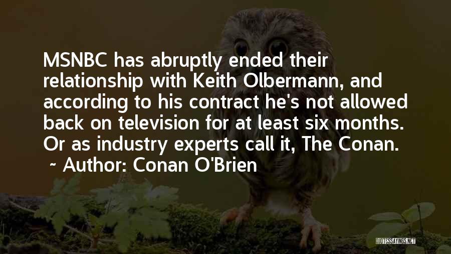 Abruptly Quotes By Conan O'Brien