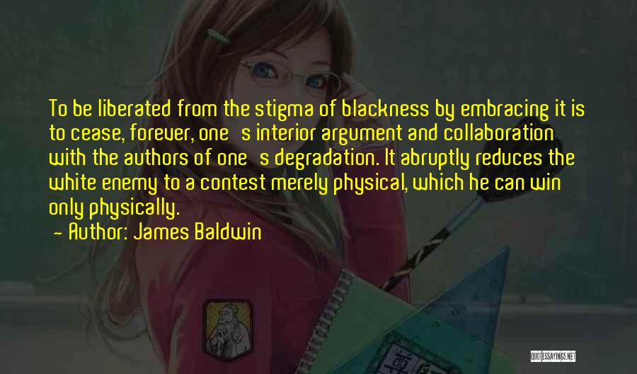 Abruptly Quotes By James Baldwin