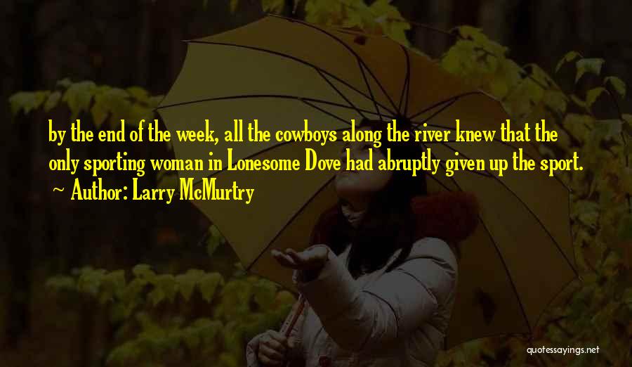 Abruptly Quotes By Larry McMurtry